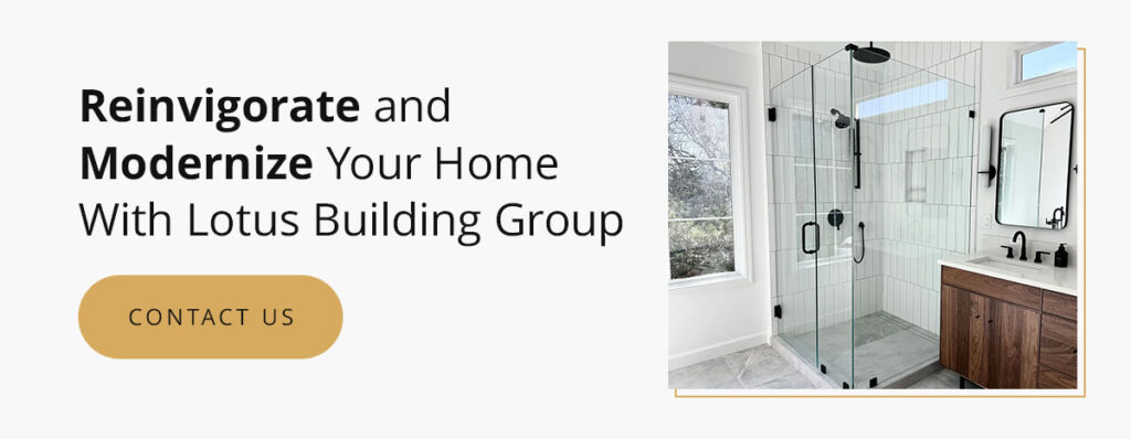 Reinvigorate and Modernize Your Home With Lotus Building Group